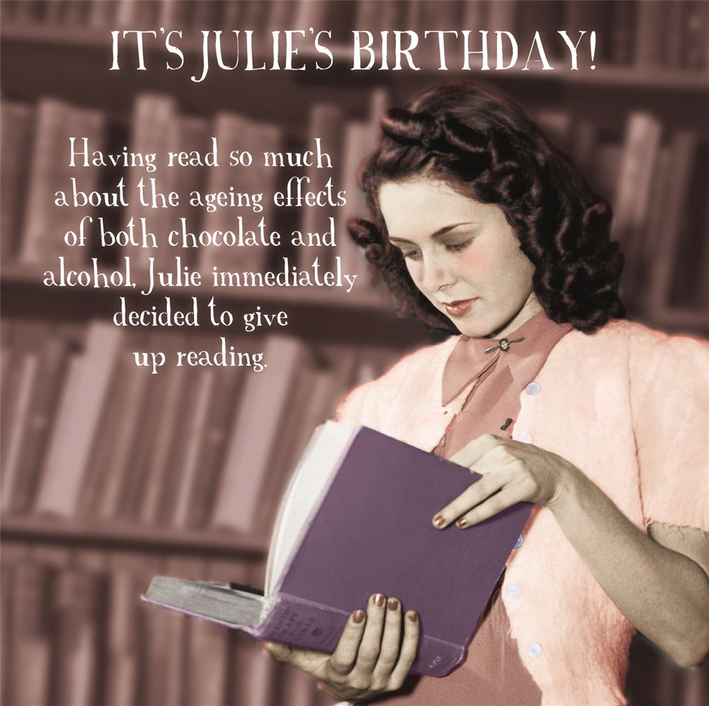 Having read so much about the ageing effects of both chocolate and alcohol, Julie immediatley decided to give up reading