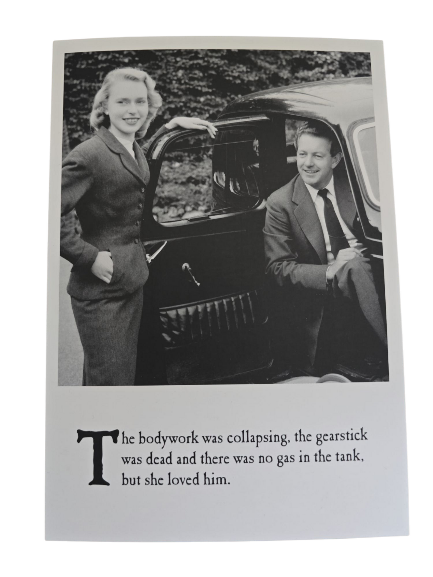 The body was collapsing, the gearstick was dead and there was no gas in the tank. but she loved him.