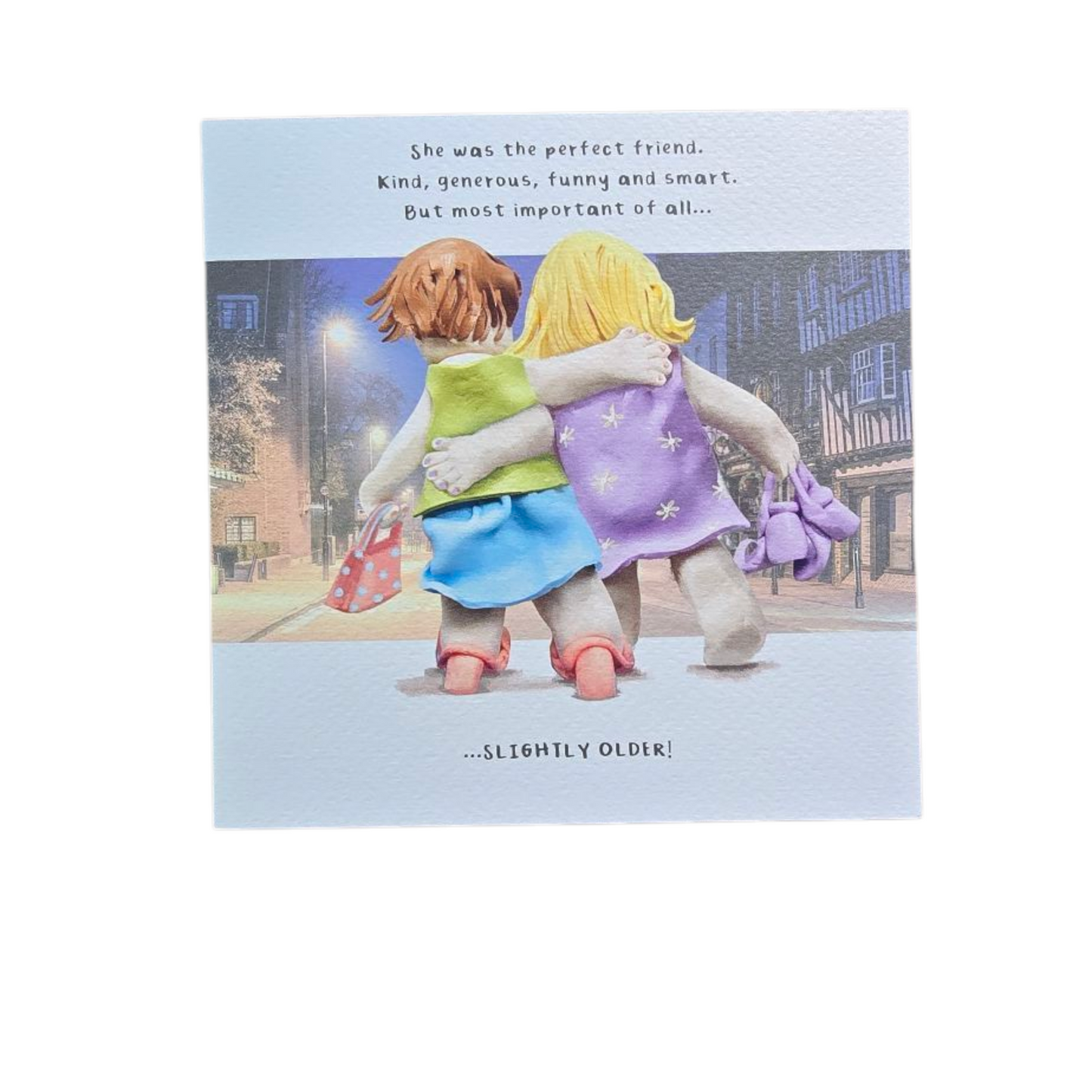 She was the perfect friend. Kind, generous, funny and smart. But most important of all.... slightly older