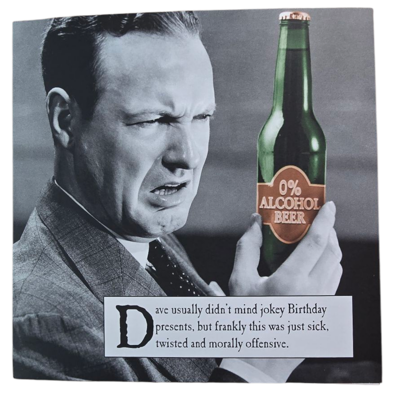 Dave usually didnt mind jokey birthday presents, but frankly this was just sick., twisted and morally offensive