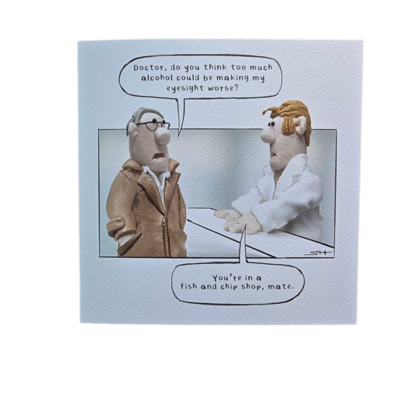 Doctor do you think too much alcohol could be making my eyesight worst?  You're in a fish and chip shop mate.