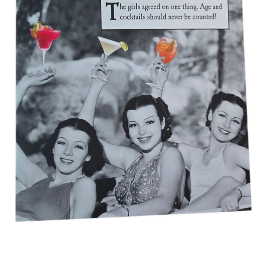 The girls agreed on one thing. Age and cocktails should never be counted!