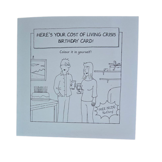 Here's your cost of living crises birthday card - Colour it in yourself!